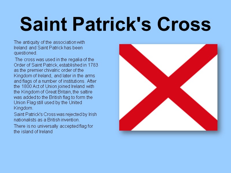 Saint Patrick's Cross The antiquity of the association with Ireland and Saint Patrick has